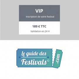 Inscription VIP sur Leguidedesfestivals.com